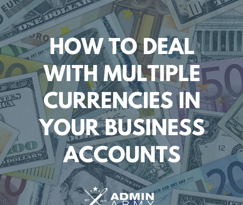 How To Deal With Multiple Currencies In Your Business Accounts