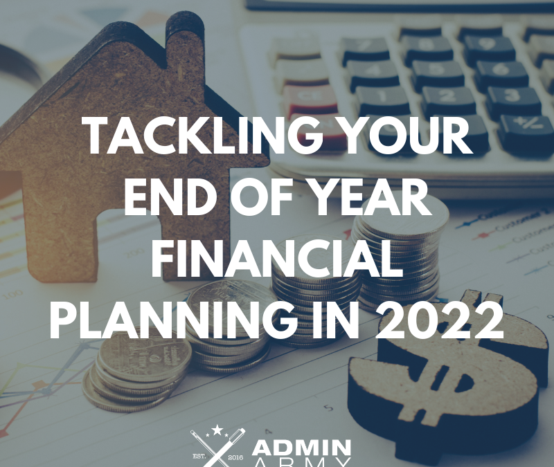 Tackling Your End Of Year Financial Planning In 2022