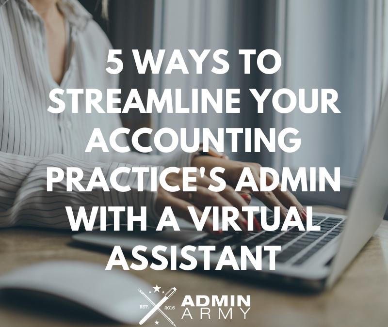 5 Ways To Streamline Your Accounting Practice’s Admin With A Virtual Assistant